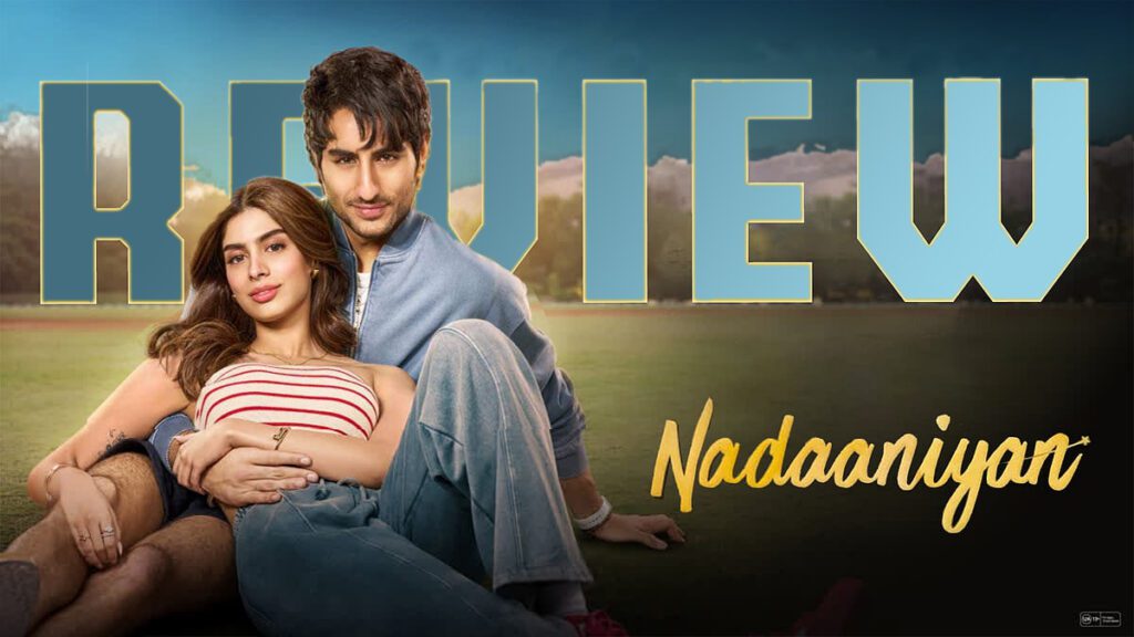 Nadaaniyan Movie Review